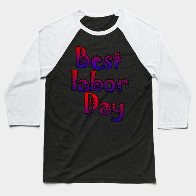 best labor day Baseball T-Shirt by sarahnash